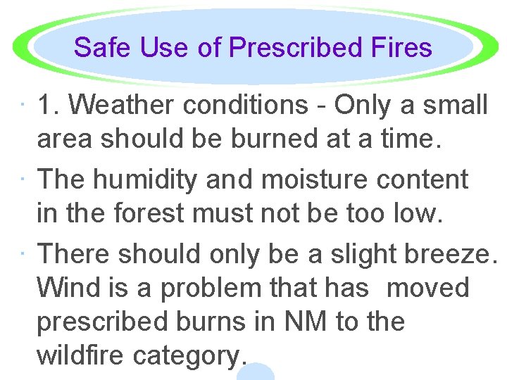 Safe Use of Prescribed Fires · 1. Weather conditions - Only a small area