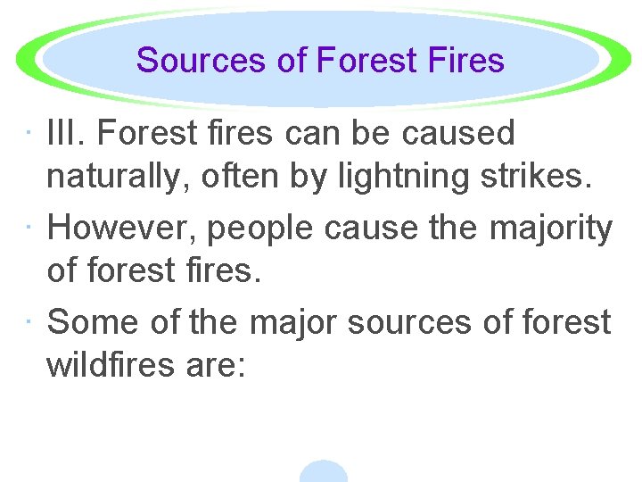 Sources of Forest Fires · III. Forest fires can be caused naturally, often by