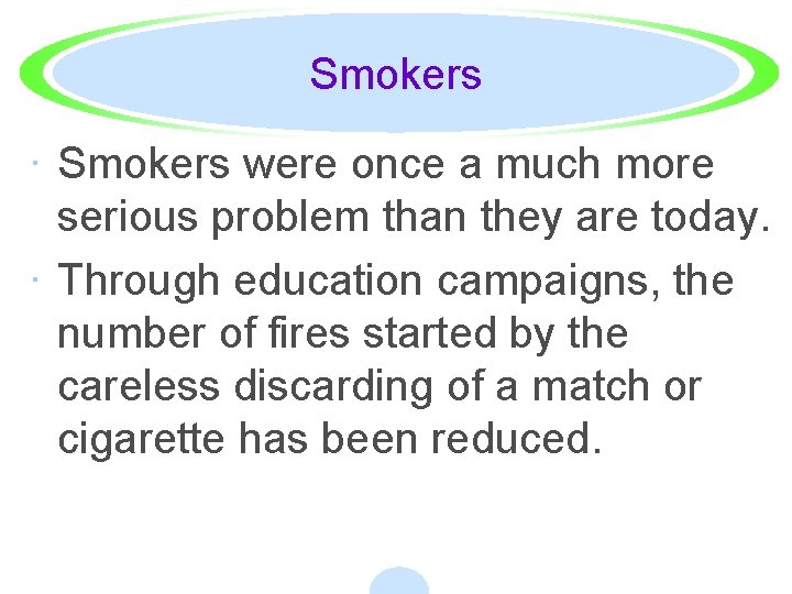 Smokers · Smokers were once a much more serious problem than they are today.
