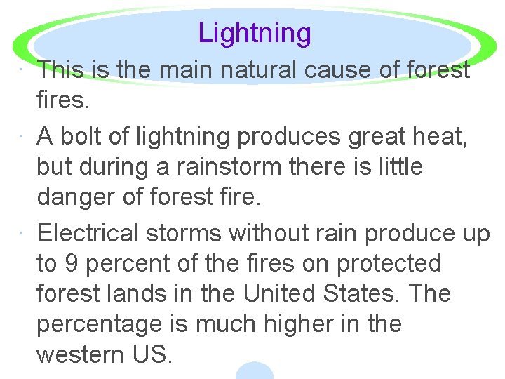 Lightning · This is the main natural cause of forest fires. · A bolt