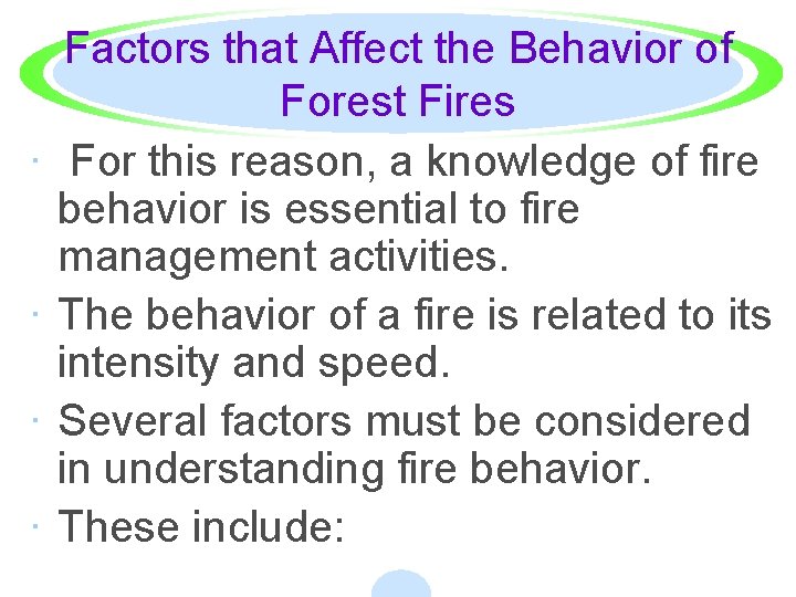 · · Factors that Affect the Behavior of Forest Fires For this reason, a