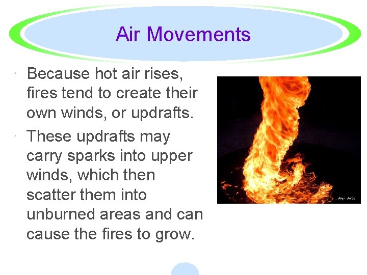 Air Movements · Because hot air rises, fires tend to create their own winds,