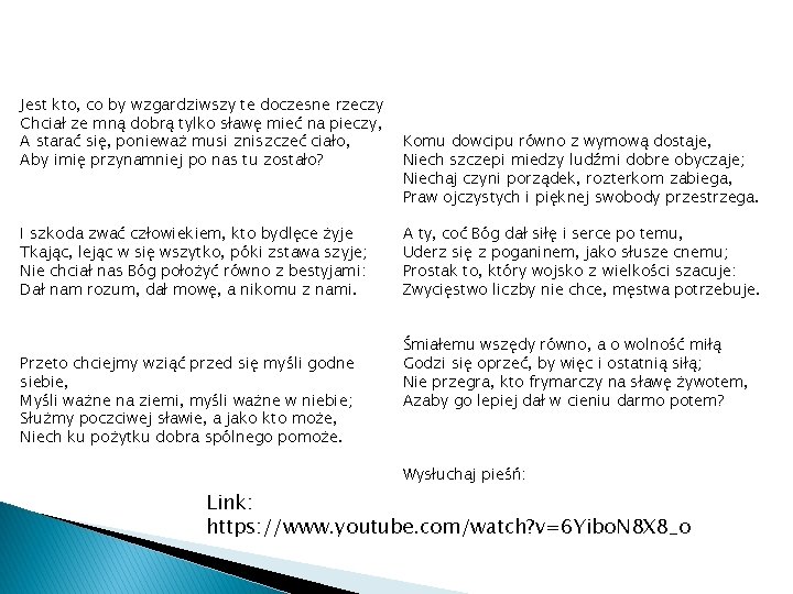 Jest kto, co by wzgardziwszy te doczesne rzeczy Chciał ze mną dobrą tylko sławę Jest kto, co by wzgardziwszy te doczesne rzeczy Chciał ze mną dobrą tylko sławę