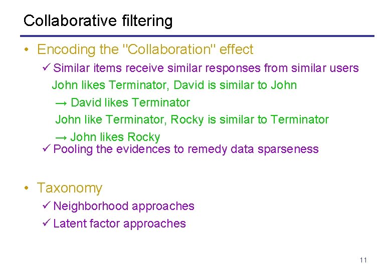 Collaborative filtering • Encoding the "Collaboration" effect ü Similar items receive similar responses from