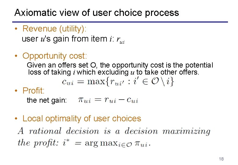 Axiomatic view of user choice process • Revenue (utility): user u's gain from item