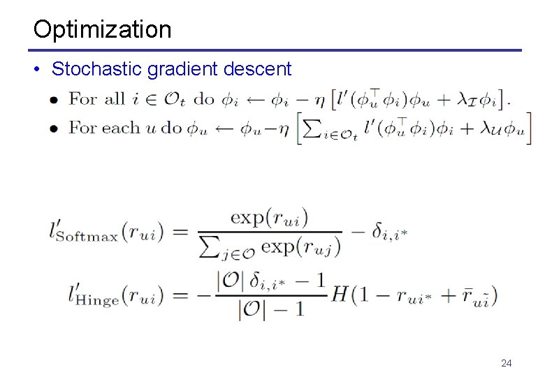 Optimization • Stochastic gradient descent 24 