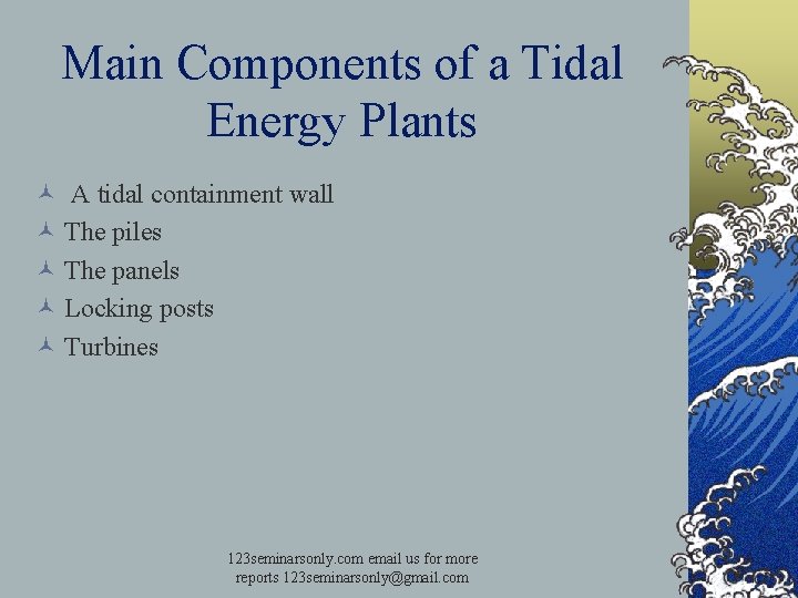 Main Components of a Tidal Energy Plants © A tidal containment wall © The
