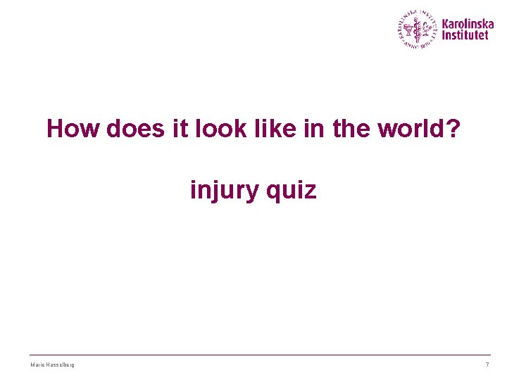 How does it look like in the world? injury quiz Marie Hasselberg 7 