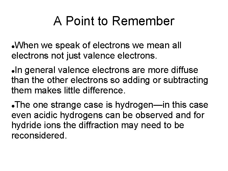 A Point to Remember When we speak of electrons we mean all electrons not