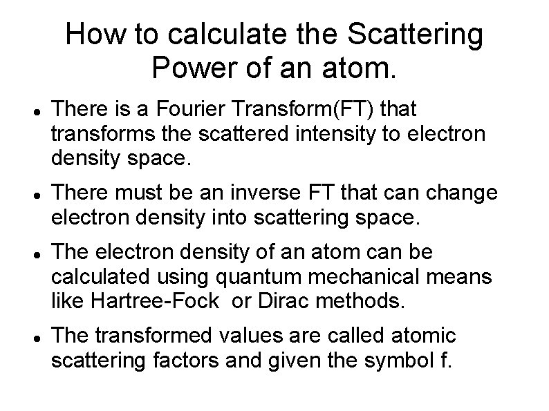 How to calculate the Scattering Power of an atom. There is a Fourier Transform(FT)