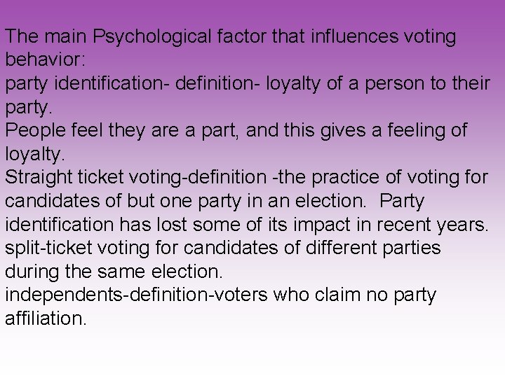 The main Psychological factor that influences voting behavior: party identification- definition- loyalty of a