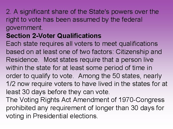 2. A significant share of the State's powers over the right to vote has