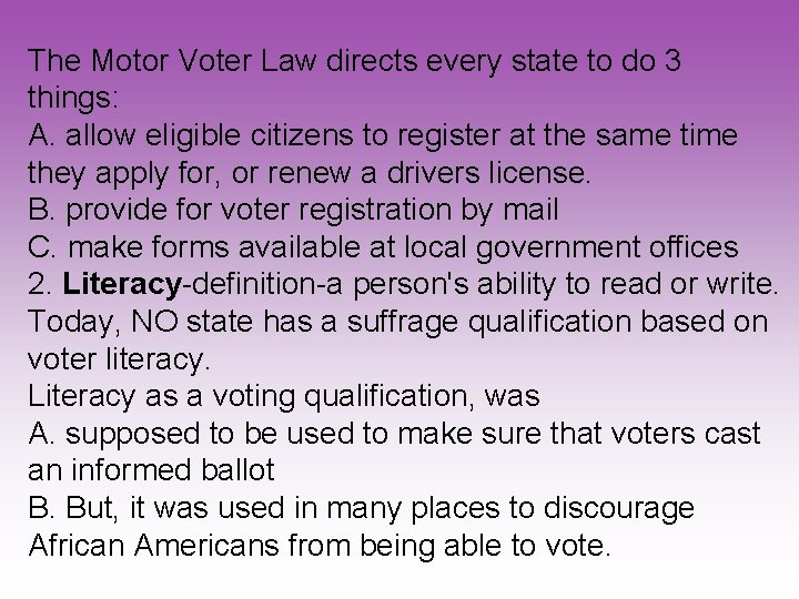 The Motor Voter Law directs every state to do 3 things: A. allow eligible