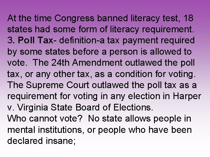 At the time Congress banned literacy test, 18 states had some form of literacy