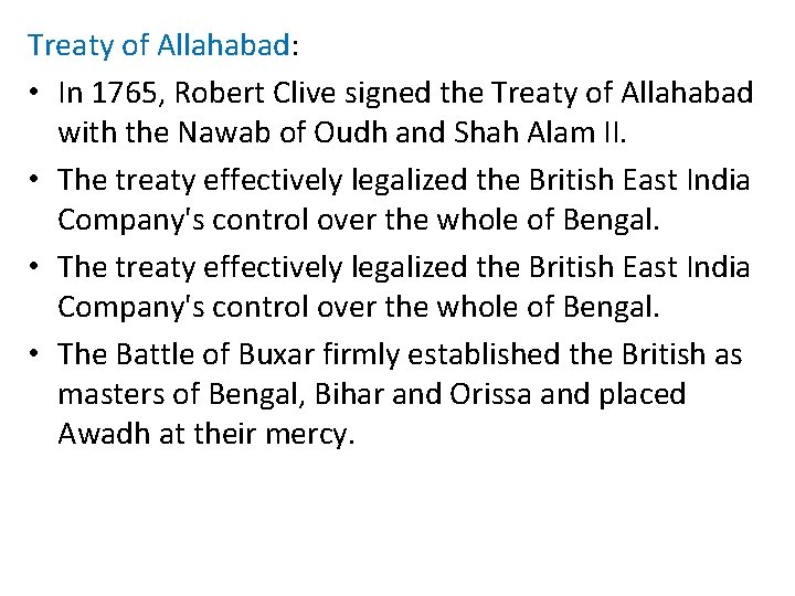 Treaty of Allahabad: • In 1765, Robert Clive signed the Treaty of Allahabad with