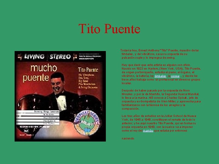 Tito Puente Todavía hoy, Ernest Anthony "Tito" Puente, maestro de los timbales, y del