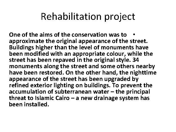 Rehabilitation project One of the aims of the conservation was to • approximate the