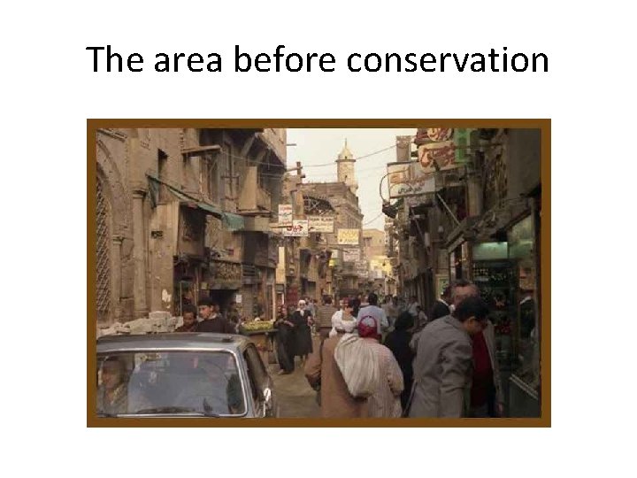 The area before conservation 