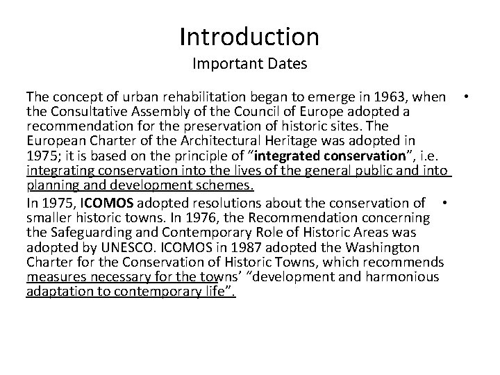 Introduction Important Dates The concept of urban rehabilitation began to emerge in 1963, when