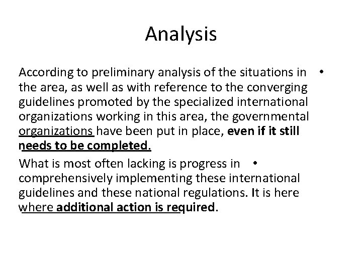 Analysis According to preliminary analysis of the situations in • the area, as well