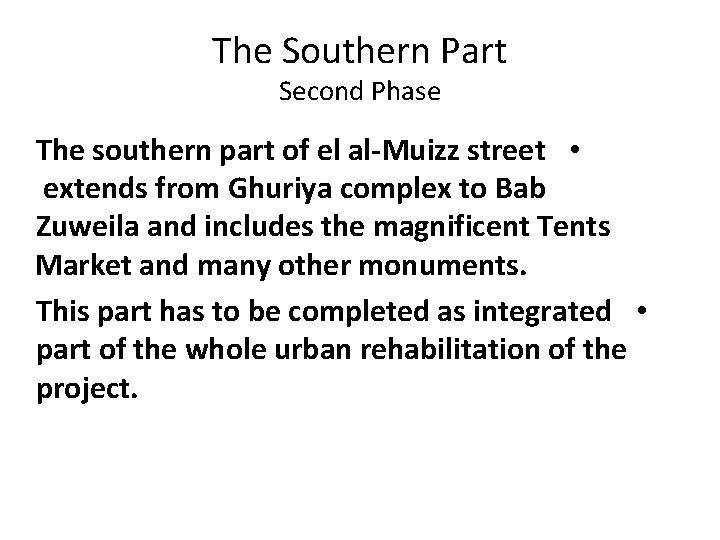 The Southern Part Second Phase The southern part of el al‐Muizz street • extends