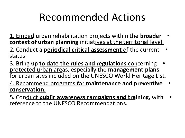 Recommended Actions 1. Embed urban rehabilitation projects within the broader • context of urban