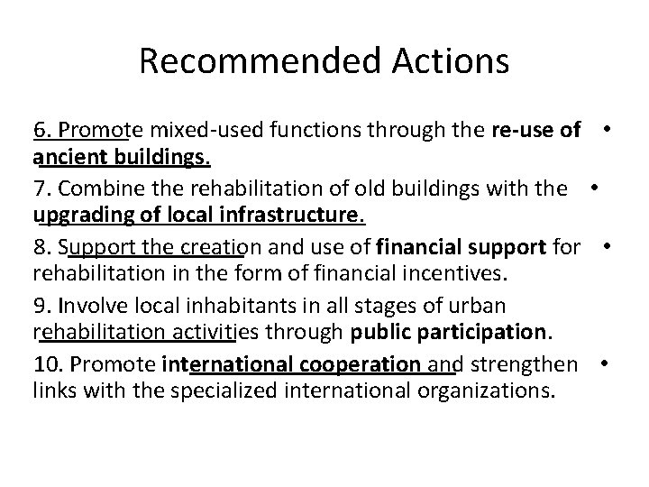 Recommended Actions 6. Promote mixed‐used functions through the re‐use of ancient buildings. 7. Combine