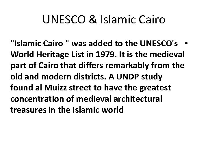 UNESCO & Islamic Cairo " was added to the UNESCO's • World Heritage List