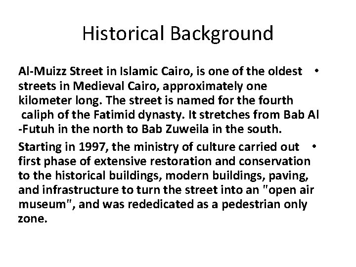 Historical Background Al‐Muizz Street in Islamic Cairo, is one of the oldest • streets