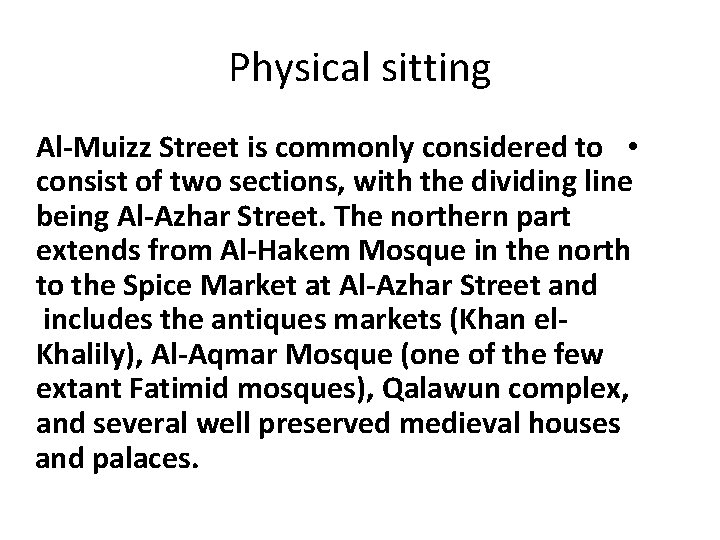 Physical sitting Al‐Muizz Street is commonly considered to • consist of two sections, with