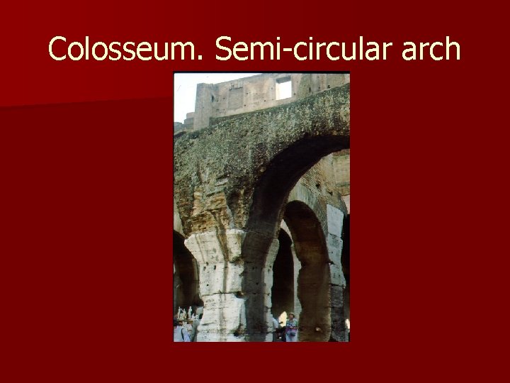 Colosseum. Semi-circular arch 