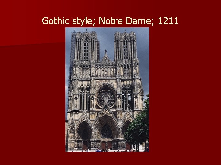 Gothic style; Notre Dame; 1211 