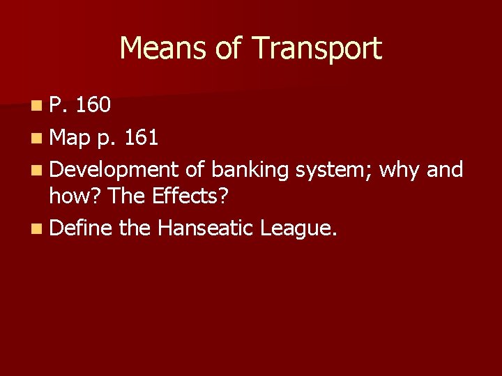 Means of Transport n P. 160 n Map p. 161 n Development of banking