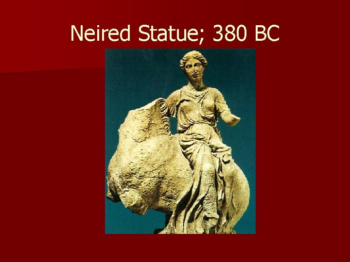 Neired Statue; 380 BC 