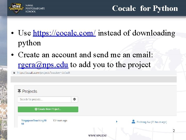 Cocalc for Python • Use https: //cocalc. com/ instead of downloading python • Create Cocalc for Python • Use https: //cocalc. com/ instead of downloading python • Create
