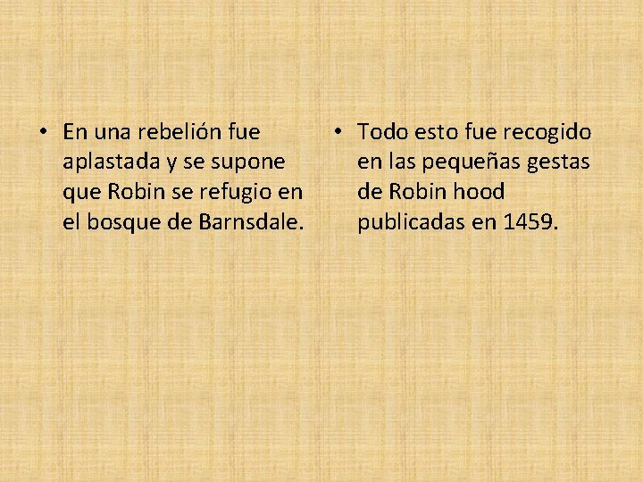  • En una rebelión fue • Todo esto fue recogido aplastada y se