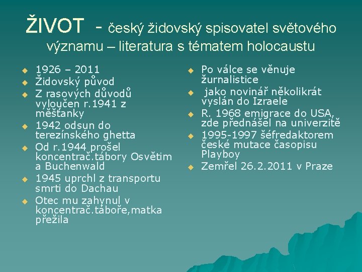 ŽIVOT - český židovský spisovatel světového významu – literatura s tématem holocaustu u u