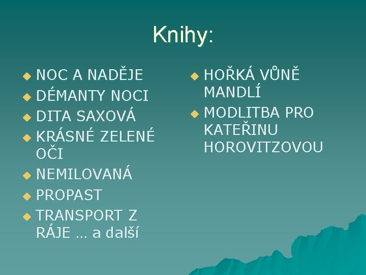 Knihy: NOC A NADĚJE u DÉMANTY NOCI u DITA SAXOVÁ u KRÁSNÉ ZELENÉ OČI