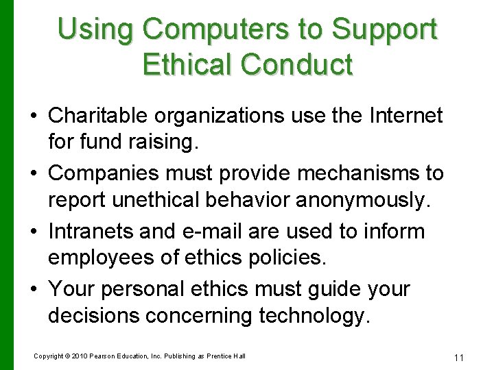 Using Computers to Support Ethical Conduct • Charitable organizations use the Internet for fund