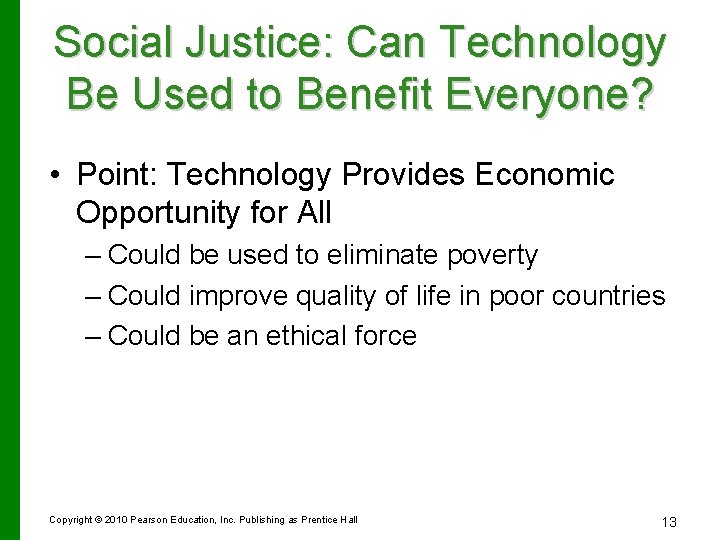 Social Justice: Can Technology Be Used to Benefit Everyone? • Point: Technology Provides Economic