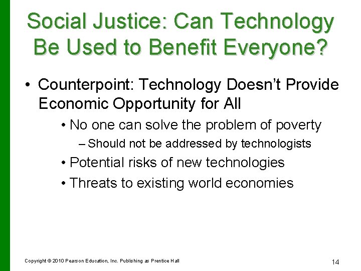 Social Justice: Can Technology Be Used to Benefit Everyone? • Counterpoint: Technology Doesn’t Provide