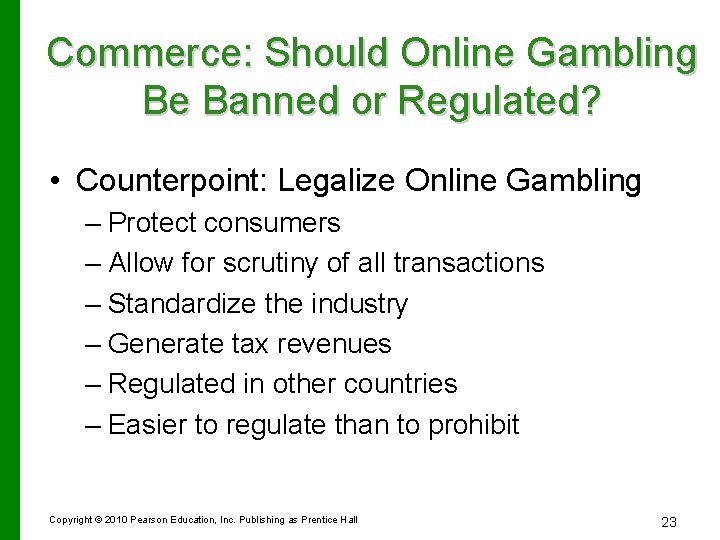 Commerce: Should Online Gambling Be Banned or Regulated? • Counterpoint: Legalize Online Gambling –