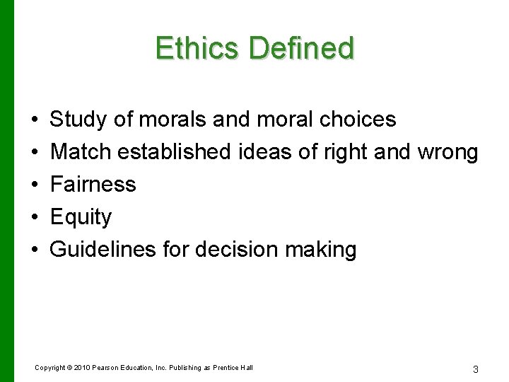 Ethics Defined • • • Study of morals and moral choices Match established ideas