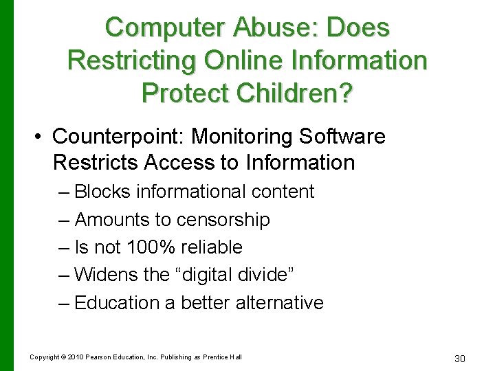 Computer Abuse: Does Restricting Online Information Protect Children? • Counterpoint: Monitoring Software Restricts Access