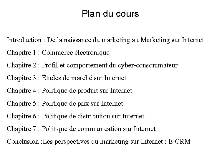 Plan du cours Introduction : De la naissance du marketing au Marketing sur Internet