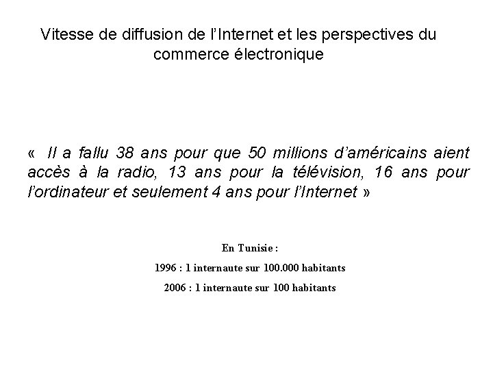 Vitesse de diffusion de l’Internet et les perspectives du commerce électronique « Il a