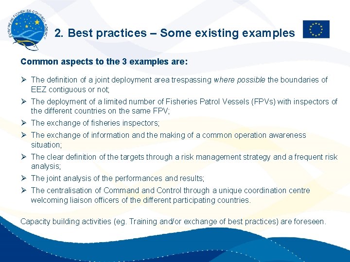 2. Best practices – Some existing examples Common aspects to the 3 examples are: