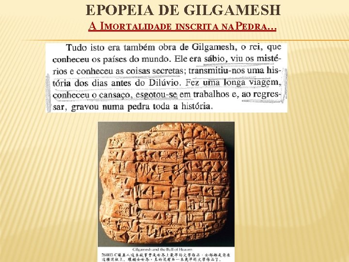 EPOPEIA DE GILGAMESH A IMORTALIDADE INSCRITA NA PEDRA… 