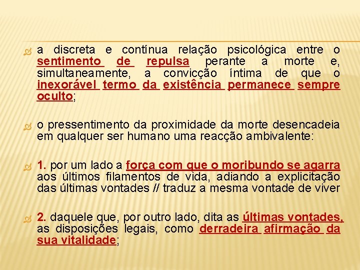  a discreta e contínua relação psicológica entre o sentimento de repulsa perante a