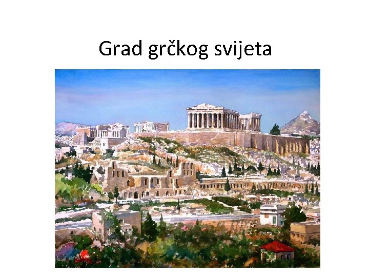 Grad grčkog svijeta 